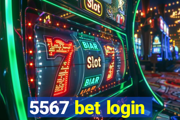 5567 bet login